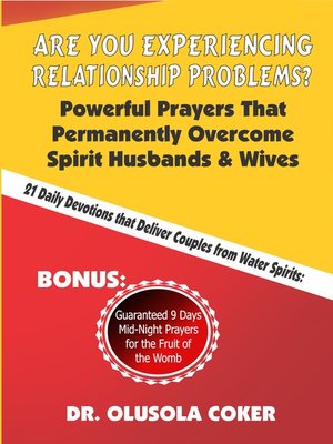cover image of Are You Experiencing Relationship Problems? Powerful Prayers That Permanently Overcome Spirit Husbands and Wives. 21 Daily Devotions That Deliver Couples from Water Spirits